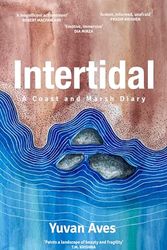 Cover Art for 9789356402348, Intertidal: A Coast and Marsh Diary by Yuvan Aves