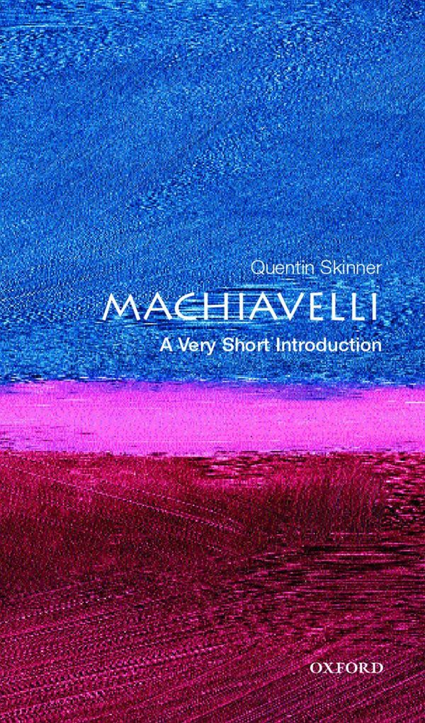 Cover Art for 9780191606540, Machiavelli: A Very Short Introduction by Quentin Skinner