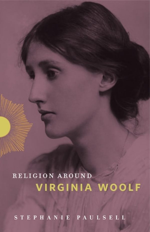 Cover Art for 9780271086248, Religion Around Virginia Woolf by Stephanie Paulsell
