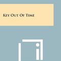 Cover Art for 9781258430337, Key Out of Time by Andre Norton