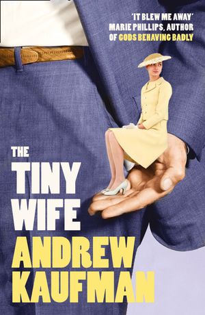 Cover Art for 9780007439232, The Tiny Wife by Andrew Kaufman