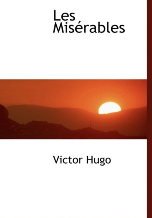 Cover Art for 9781115828116, Les MIS Rables by Victor Hugo