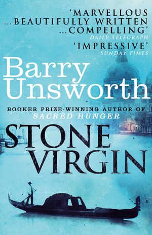 Cover Art for 9780099558545, Stone Virgin by Barry Unsworth