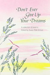 Cover Art for 9780883961834, Don't Ever Give Up Your Dreams by Susan Polis Schutz, Blue Mountain Arts