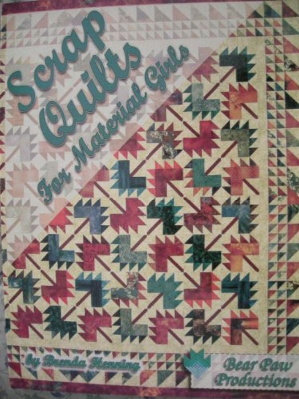 Cover Art for 9780964887824, Scrap Quilts for Material Girls by Brenda Henning