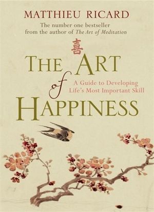 Cover Art for 9780857895165, The Art of Happiness by Matthieu Ricard
