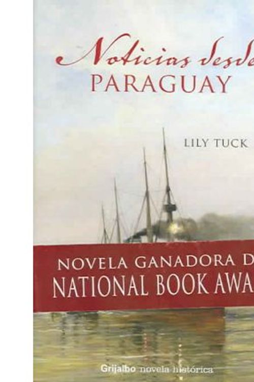 Cover Art for 9788425339738, Noticias desde Paraguay / The News from Paraguay by Lily Tuck