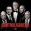 Cover Art for 9780593541593, Controligarchs: Exposing the Billionaire Class, their Secret Deals, and the Globalist Plot to Dominate Your Life by Seamus Bruner