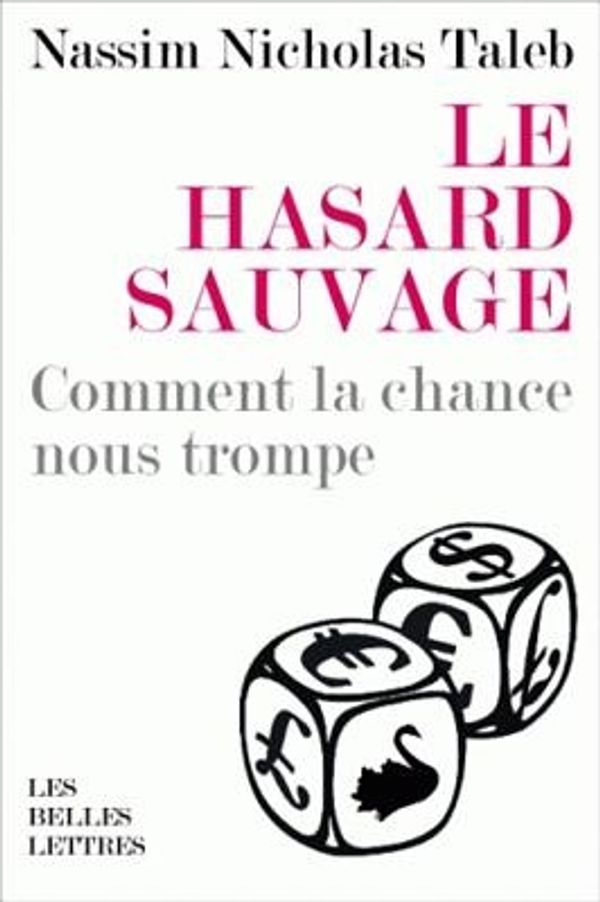 Cover Art for 9782251443713, Hasard sauvage (Le) [nouvelle édition] by Taleb PH.D.  MBA, Nassim Nicholas
