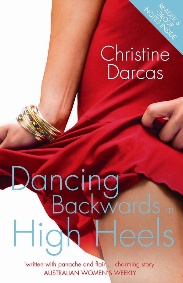 Cover Art for 9780733623820, Dancing Backwards in High Heels by Christine Darcas