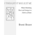 Cover Art for 9781436273503, I Thought it Was Just Me (but it Isn't) by Brene Brown