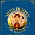 Cover Art for B08GSH1W44, Little Pilgrim's Big Journey: John Bunyan's Pilgrim's Progress - Fully Illustrated and Faithfully Adapted for the Next Generation by Van Halteren, Tyler