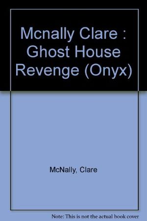 Cover Art for 9780451403087, Mcnally Clare : Ghost House Revenge by Clare McNally