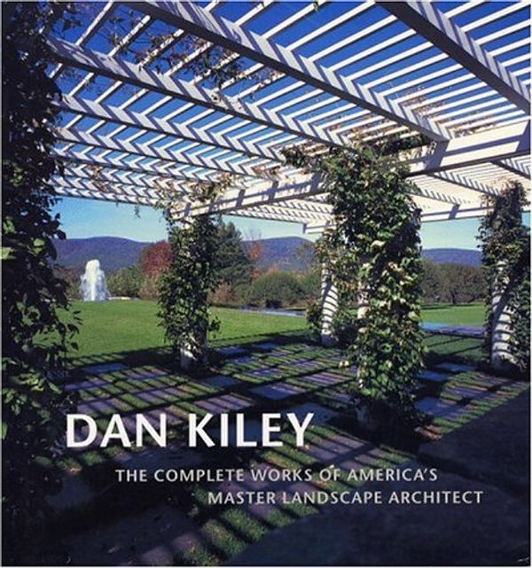 Cover Art for 9780821225899, Dan Kiley the Complete Works of by Kiley