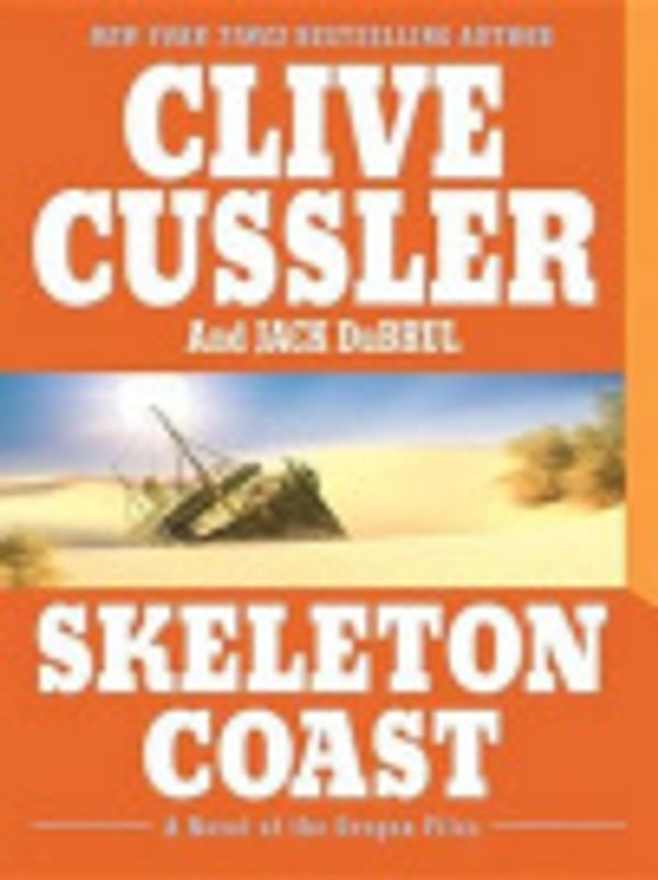 Cover Art for 9781429527651, Skeleton Coast by Clive Cussler, Jack B Du Brul