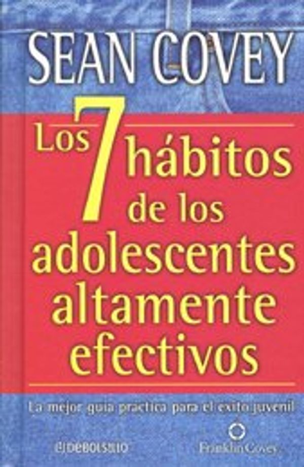 Cover Art for 9789685959391, Los 7 Habitos De Los Adolescentes Altamente / The 7 Habits of Highly Effective Teens (Spanish Edition) by Sean Covey