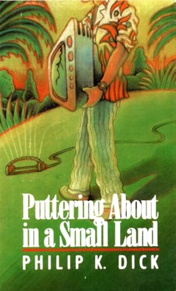 Cover Art for 9780897333849, Puttering About in a Small Land by Philip K. Dick