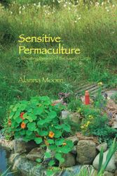 Cover Art for 9780975778227, Sensitive Permaculture by Alanna Moore