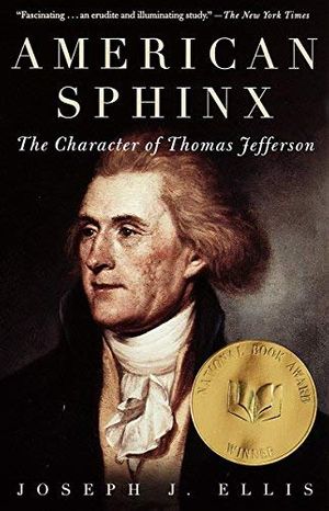 Cover Art for 9780965057974, American Sphinx : The Character of Thomas Jefferson by Joseph J. Ellis