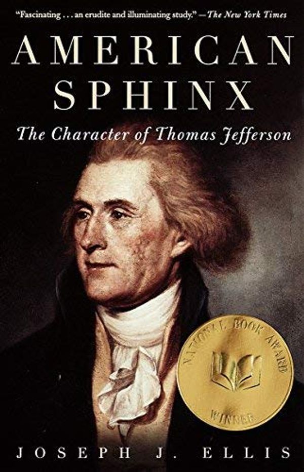 Cover Art for 9780965057974, American Sphinx : The Character of Thomas Jefferson by Joseph J. Ellis
