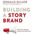 Cover Art for B08PVWLCYB, Donald Miller Building a StoryBrand: Seven proven elements of powerful stories (Hardcover) by Miller Donald