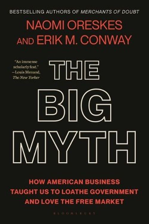 Cover Art for 9781639734641, The Big Myth by Naomi Oreskes, Erik M. Conway