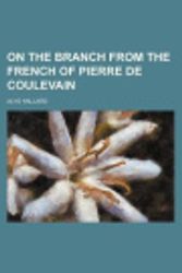 Cover Art for 9781151207562, On the Branch from the French of Pierre de Coulevain by alys hallard