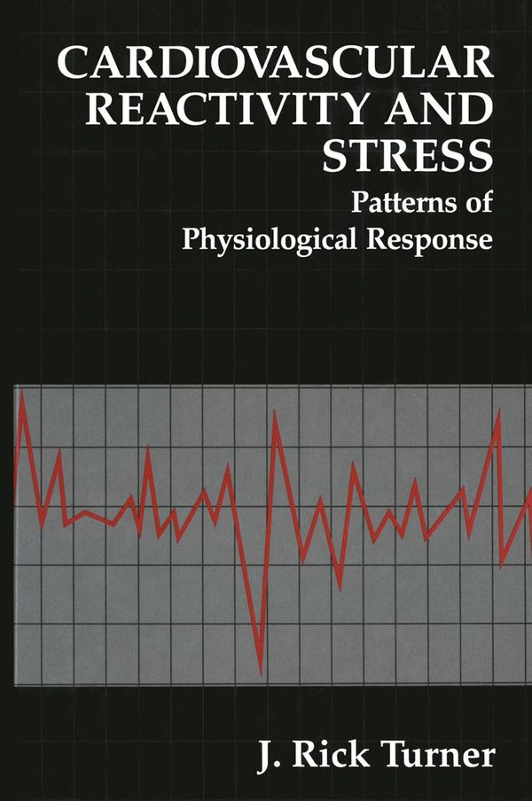 Cover Art for 9781475795790, Cardiovascular Reactivity and Stress by J. Rick Turner