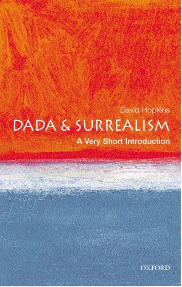 Cover Art for 9780192802545, Dada and Surrealism by David Hopkins