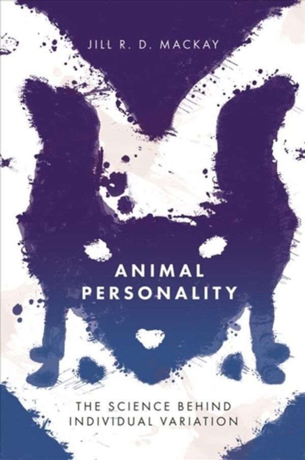 Cover Art for 9781912178384, Animal Personality: The Science Behind Individual Variation by Jill R. D. MacKay