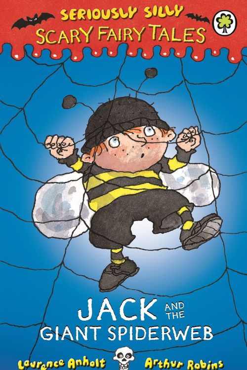 Cover Art for 9781408329573, Seriously Silly: Scary Fairy Tales: Jack and the Giant Spiderweb by Laurence Anholt