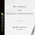 Cover Art for 9781545902080, The Gospel and Personal Evangelism: 4 (9marks) by Mark Dever
