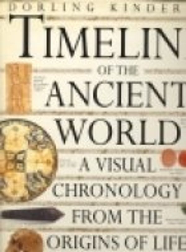 Cover Art for 9780751300598, Timelines of the Ancient World: A Visual Chronology from the Origins of Life to 1500 AD by Chris Scarre
