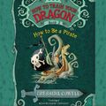Cover Art for 9781478954033, How to Train Your Dragon: How to Be a Pirate by Cressida Cowell