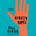 Cover Art for 9781611134025, Ninety Days by Bill Clegg