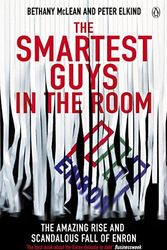 Cover Art for 8601404306235, The Smartest Guys in the Room: The Amazing Rise and Scandalous Fall of Enron by McLean, Bethany, Elkind, Peter (September 30, 2004) Paperback by Bethany McLean