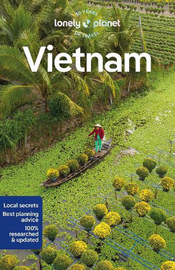 Cover Art for 9781788688963, Lonely Planet Vietnam 16 (Travel Guide) by Stewart, Iain, Atkinson, Brett, Lockhart, Katie, Pham, Giang, Pham, James, Ray, Nick, Truong, Diana, Zukas, Josh