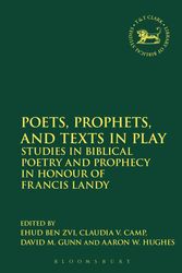 Cover Art for 9780567681683, Poets, Prophets, and Texts in Play (The Library of Hebrew Bible/Old Testament Studies) by Ehud Ben Zvi