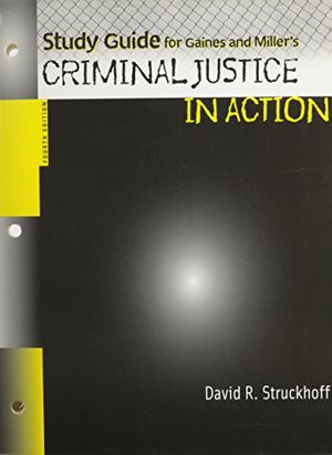 Cover Art for 9780495187288, Study Guide for Gaines/Miller's Criminal Justice in Action, 4th by Larry K. Gaines