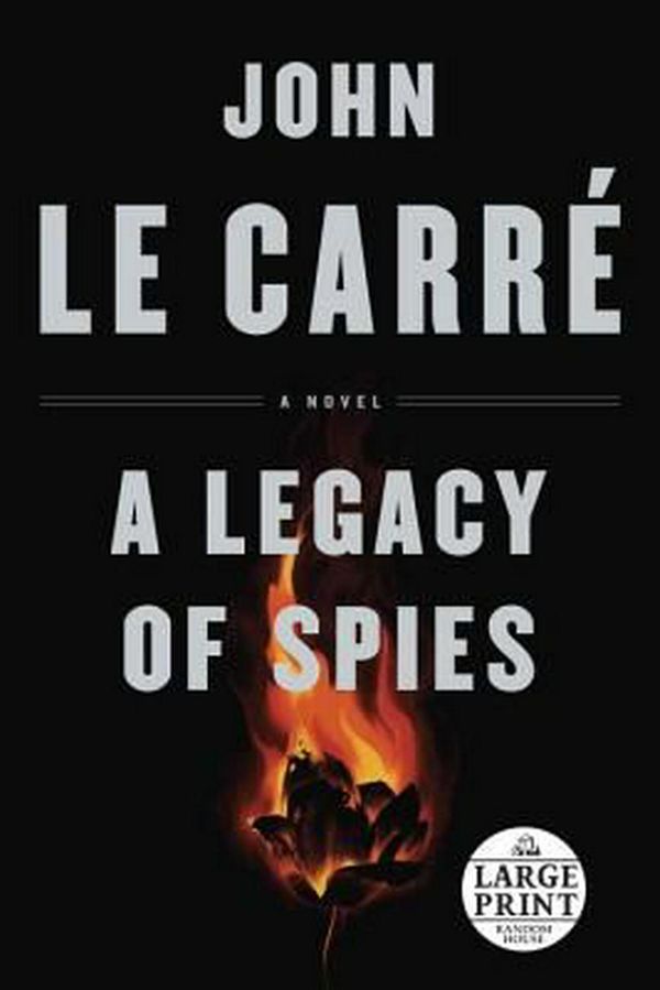 Cover Art for 9780525501305, A Legacy of Spies by Le Carre, John