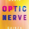 Cover Art for 9781948226165, Optic Nerve by Maria Gainza