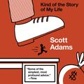 Cover Art for 9781591847748, How to Fail at Almost Everything and Still Win Big by Scott Adams