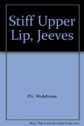 Cover Art for 9781842623015, Stiff Upper Lips Jeeves by P. G. Wodehouse