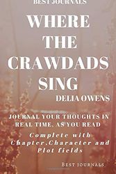 Cover Art for 9781097910069, Best Journals: WHERE THE CRAWDADS SING: Delia Owens: Journal Your Thoughts in Real-Time as you Read: Complete with Chapter Character and Plot Fields by S Lewis