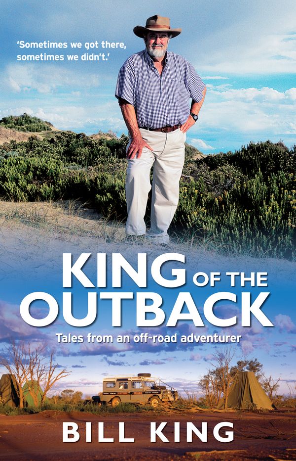 Cover Art for 9781743311790, King of the Outback by Bill King