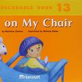 Cover Art for 9780153254154, Harcourt School Publishers Trophies: Pre Decodable Reader Grade K Sit On My Chair by HARCOURT SCHOOL PUBLISHERS