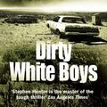 Cover Art for 9781409037460, Dirty White Boys by Stephen Hunter