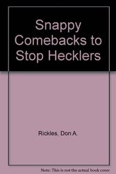 Cover Art for 9780941599399, Snappy Comebacks to Stop Hecklers by Don A. Rickles