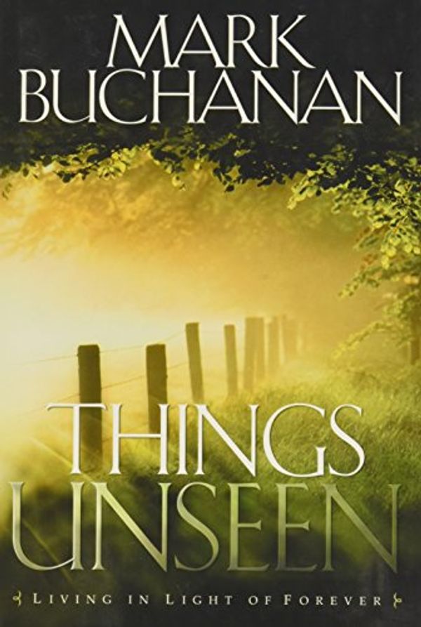 Cover Art for 9780739426371, Things Unseen by Mark Buchanan