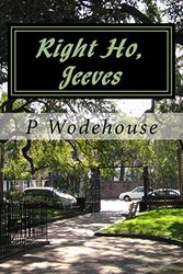 Cover Art for 9781530466856, Right Ho, Jeeves by P G. Wodehouse